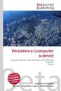 Lambert M. Surhone (u. a.) | Persistence (computer science) | Taschenbuch