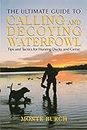 The Ultimate Guide to Calling and Decoying Waterfowl: Tips and Tactics for Hunting Ducks and Geese