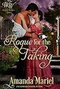 Rogue for the Taking: Seductive Regency Romance (Wicked Widows' League Book 7)
