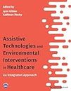 Assistive Technologies and Environmental Interventions in Healthcare: An Integrated Approach (Wiley Custom Select)