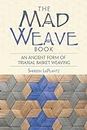 Mad Weave Book: Learn an Ancient Form of Triaxial Weaving (Dover Crafts: Weaving & Dyeing)