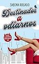 DESTINADOS A ODIARNOS: Serie destinados (2 de 4) (Spanish Edition)