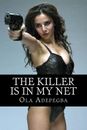 The Killer Is In My Net: A detective thriller by Ola Adepegba (English) Paperbac