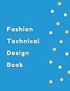Fashion Technical Design Book: Apparel and clothing construction book for fashion designers