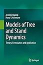 Models of Tree and Stand Dynamics: Theory, Formulation and Application