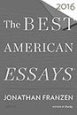 Best American Essays 2016 (The Best American Series ®)
