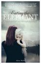 Eating the Elephant: Do you really know the man you married? By Alice Wells