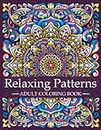 Relaxing Patterns - Adult Coloring Book: Mindfulness Coloring Book For Adults with Stress Relieving Designs and Mandalas | Relaxation and Stress ... Patterns: A Series of Adult Coloring Books)