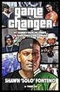 Game Changer: My Journey From the Streets to Your Video Game Console