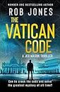 The Vatican Code: The brand-new, fast-paced, gripping action-adventure thriller (Jed Mason Book 1)
