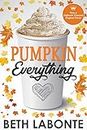 Pumpkin Everything: Now a Hallmark Channel Original Movie! (Autumnboro Sweet Romance Book 1)