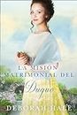 La misión matrimonial del duque : Las crónicas de las zapatillas de cristal (Spanish Edition)