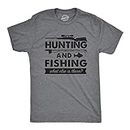 Crazy Dog T-shirts Mens Hunting and Fishing What Else is There T Shirt Funny Hunter Fish (Dark Heather Grey) - 4XL