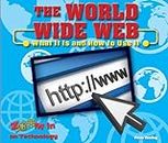 The World Wide Web: What It Is and How to Use It (Zoom in on Technology)