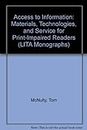 Access to Information: Materials, Technologies, and Service for Print-Impaired Readers (LITA Monographs)