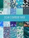 Ocean Scrapbook Paper: Scrapbooking Supplies For Arts & Crafts | 40 Double Sided Papers With Beach & Sea Vacation Theme