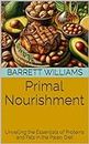 Primal Nourishment: Unveiling the Essentials of Proteins and Fats in the Paleo Diet (Primal Palate: Nourishing Your Body with Paleo Power)