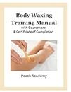 Body Waxing Training Manual with Courseware & Certificate of Completion