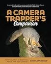 A Camera Trapper’s Companion: An Introduction to Exploring Nature with Trail Cameras