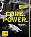 Core Power: Das Training für harte Kerne (GU Ratgeber Fitness)