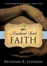 Mustard Seed Faith: A Journey through Infertility, Miscarriages, Adoption, and