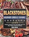 Blackstone 4-Burner Griddle Cooking Cookbook 1500: Prepare a Feast for Your Taste Buds with 1500 Days Vibranr, Delicious Recipes