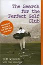 Tout Neuf Tom Wishon Golf Livre The Search Pour le Parfait Golf Club
