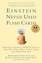 Einstein Never Used Flashcards: How Our Children Really Learn and Why They Need to Play More and Memorize Less