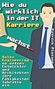 Wie du wirklich in der IT Karriere machst!: Sales Engineering, so setzen Entwickler und Architekten ihre Fähigkeiten lukrativ ein (Sales Engineering Know-How) (German Edition)