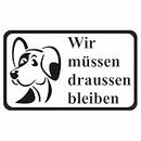 Wir müssen draussen bleiben Hunde Hundeverbot Schild Aufkleber Vinyl Sticker
