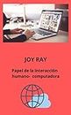 Papel de la interacción humano- computadora (Spanish Edition)