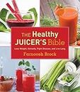 [[Healthy Juicer's Bible: Lose Weight, Detoxify, Fight Disease, and Live Long]] [By: Farnoosh Brock] [March, 2013]