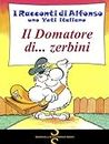 IL DOMATORE DI... ZERBINI (I Racconti di Alfonso, uno Yeti italiano Vol. 4) (Italian Edition)