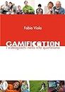 Gamification - I Videogiochi Nella Vita Quotidiana (Italian Edition)