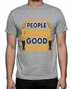 Caseria Men's Round Neck Cotton Half Sleeved T-Shirt with Printed Graphics - Drink Beer Good (Grey, L)