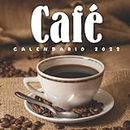 Café Calendario 2022: Calendario 12 meses 2022 - 8.5 x 8.5 in cuando está cerrado y 8.5 x 17.0 in abierto - Organización y Planificación - Perfecto como regalos, suministros de oficina