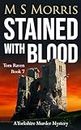 Stained with Blood: A Yorkshire Murder Mystery (DCI Tom Raven Crime Thrillers Book 7)