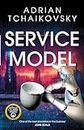 Service Model: A charming tale of robot self-discovery from the Arthur C. Clarke Award winning author of Children of Time