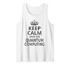 Informatique quantique / « Keep Calm And Do Quantum Computing ! » Débardeur