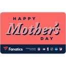 Fanatics Happy Mother's Day Line eGift Card ($10 - $500)