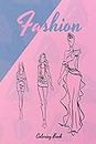 Fashion Coloring Book : Wonderful Dresses Coloring Book, Beauty Coloring Book for Women and Girls, Drawing Workbook for Teens
