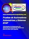 Pruebas de Accionadores Automotrices y Sistemas EVAP (Estrategias de Diagnostico de Sistemas Automotrices Modernos nº 2) (Spanish Edition)