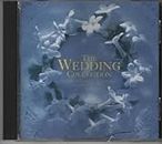 The Wedding Collection:Traditional And Contempory Wedding Songs