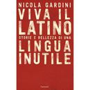 Viva Il Latino Storie E Bellezza Di Una Lingua Inutile