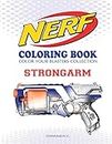 NERF Coloring Book : STRONGARM: Color Your Blasters Collection, N-Strike Elite, Nerf Guns Coloring book: Volume 1 (Nerf Gun Coloring Book Collection)