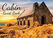 Cabin Guest Book: Guest Book For For Visitors / Vacation Home, House Warming Presents, Decoration Gifts For House