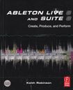 ABLETON LIVE 8 & SUITE 8: CREATE, PRODUCE & PERFORM
