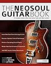 The Neo-Soul Guitar Book: A Complete Guide to Neo-Soul Guitar Style with Mark Lettieri (Play Neo-Soul Guitar)