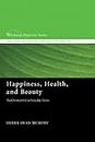 Happiness, Health, and Beauty: The Christian Life in Everyday Terms (Wesleyan Doctrine Series Book 9)