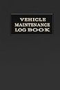 Vehicle Maintenance Log Book: Repair And Maintenance Record Book